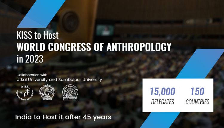 KISS to host World Congress of Anthropology 2023