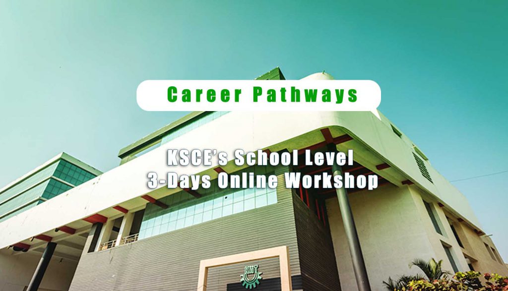 KSCE’s School Level 3-Days Online Workshop on “Career Pathways”