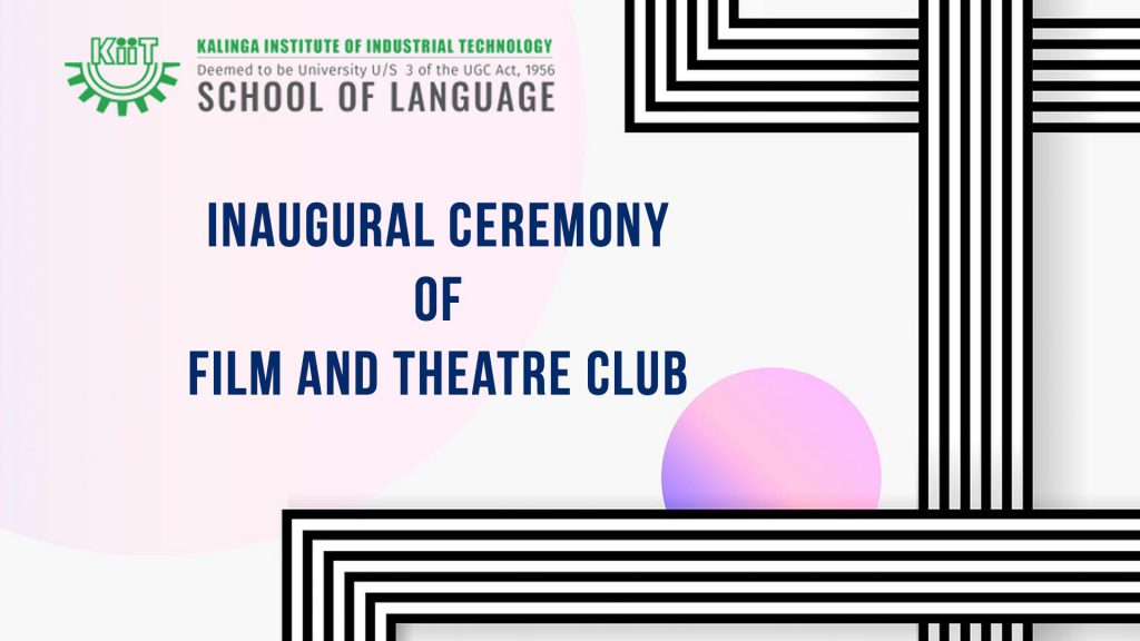 Inaugural Ceremony of Film and Theatre Club of KIIT School of Languages