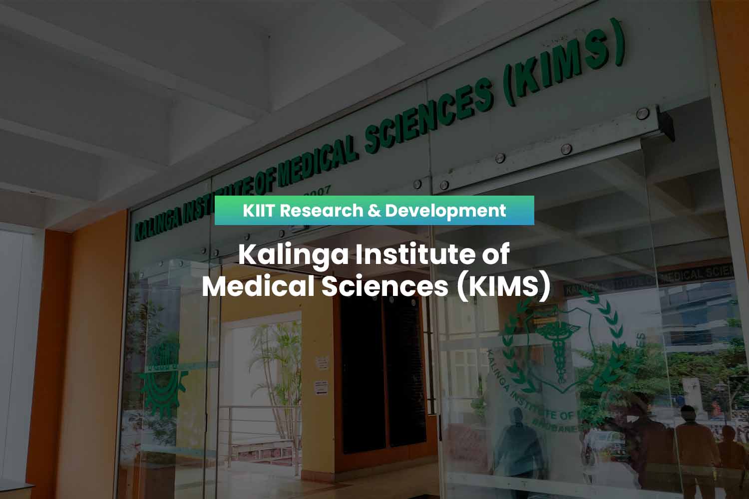 KIIT Kalinga Institute of Medical Sciences (KIMS)