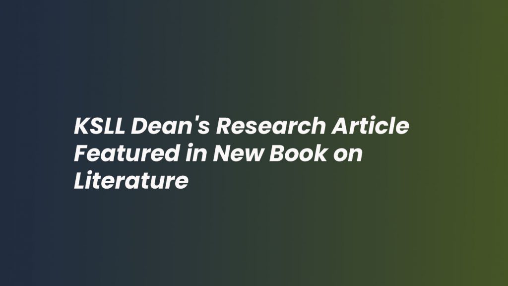 KSLL Dean’s Research Article Featured in New Book on Literature